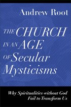Boekhoes met de titel 'The Church in an Age of Secular Mysticisms' van Andrew Root. Blauw met witte tekst.