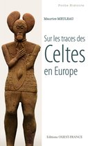 Sur la trace des Celtes en Europe