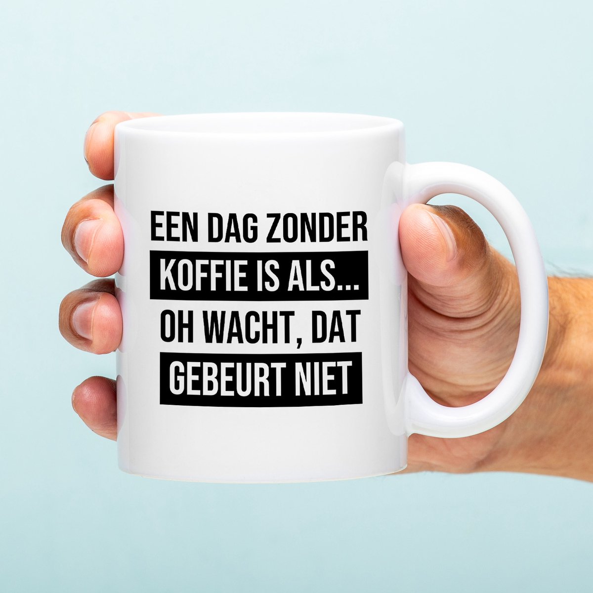 Ditverzinjeniet.nl Mok Een dag zonder koffie is als...