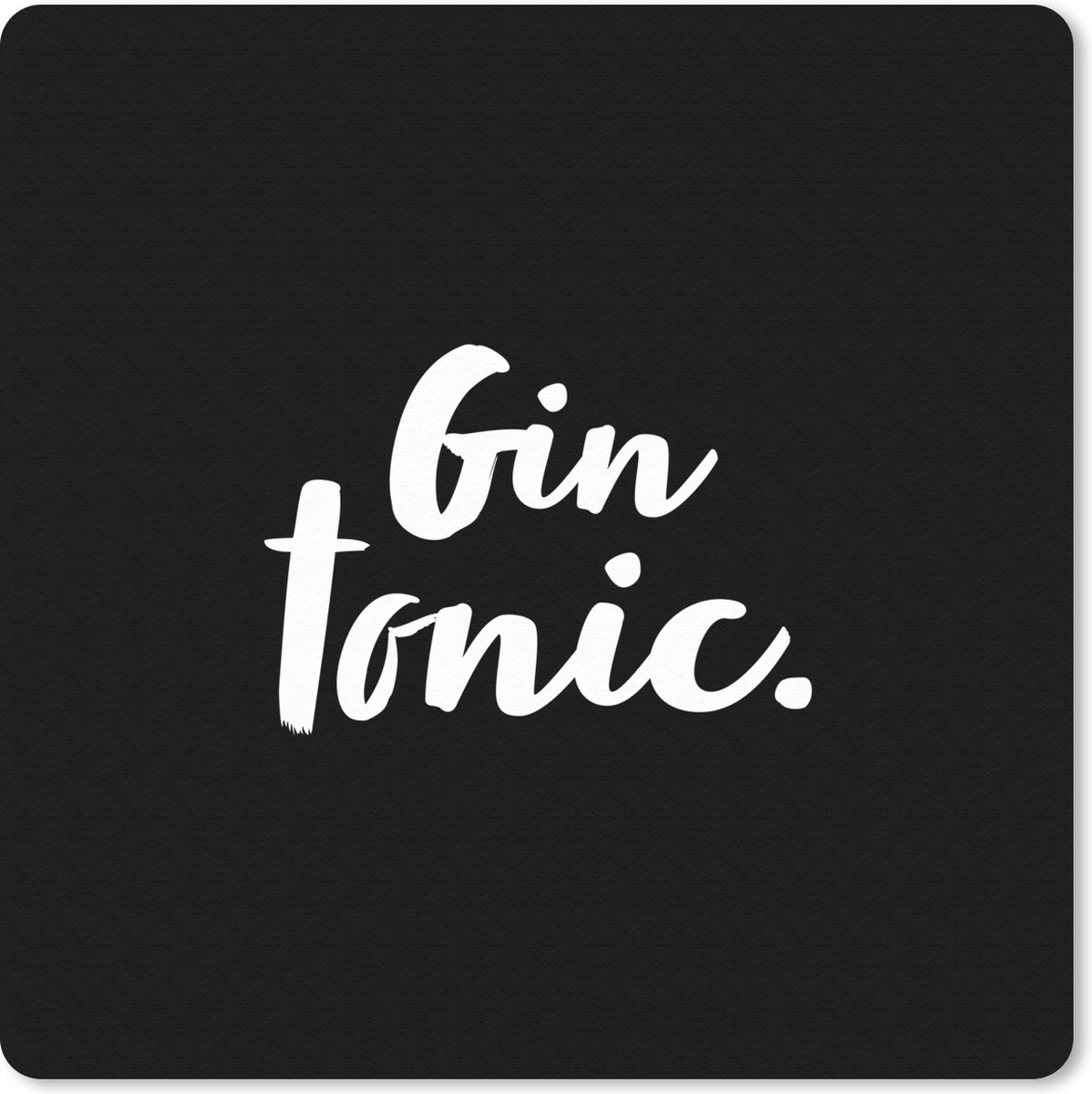 Muismat 30x30 cm - Mousepad Gin tonic - Quotes - Tekst - Cocktails - Drank - Muismatten