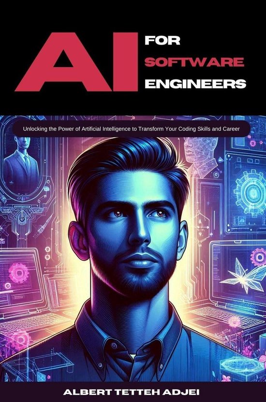 AI for Software Engineers Unlocking the Power of Artificial ...