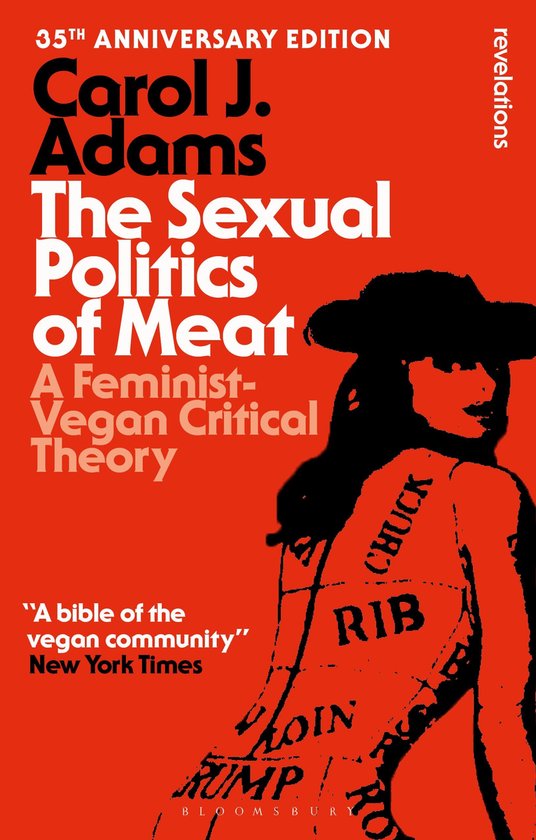 Bloomsbury Revelations - The Sexual Politics of Meat - 35th Anniversary Edition