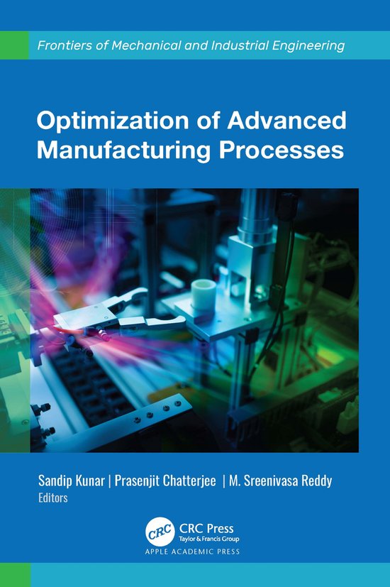 Optimization of Advanced Manufacturing Processes | 9781774916025 ...