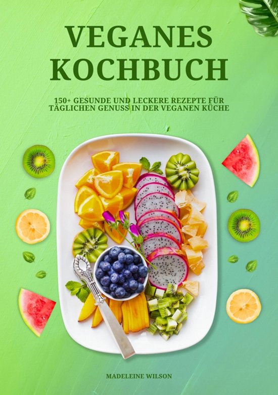 Veganes Kochbuch: 150+ gesunde und leckere Rezepte für täg ... - cover