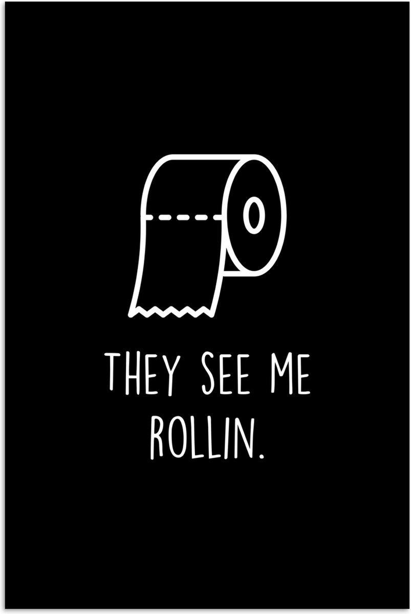 Poster 120x180 cm - Quotes - WC papier - They see me rollin - Zwart - Spreuken - Posters -