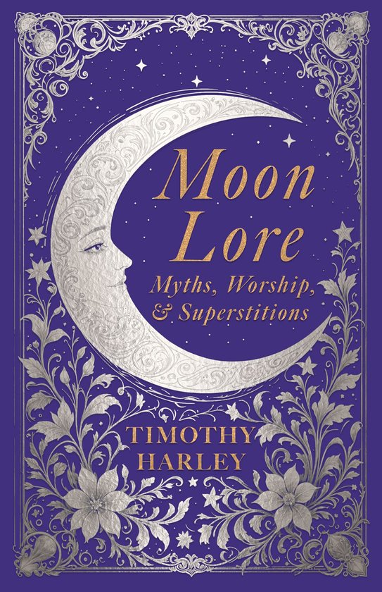 Moon Lore: Myths, Worship, and Superstitions - cover