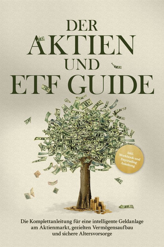 Der Aktien und ETF Guide: Die Komplettanleitung für eine in ... - cover