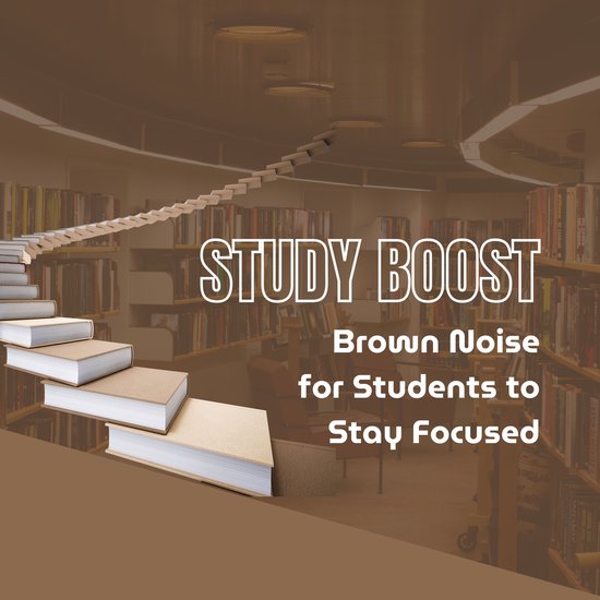 Study Boost: Brown Noise for Students to Stay Focused - cover