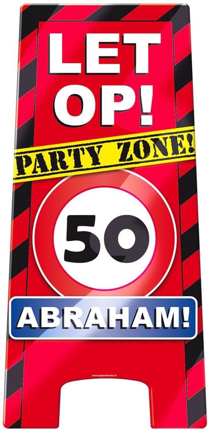 Rood waarschuwingsbord met zwarte en rode strepen. Tekst: LET OP! PARTY ZONE! 50 ABRAHAM!