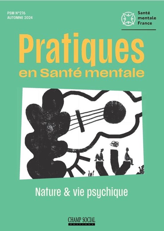 Revue Pratiques en santé mentale - PSM 3-2024 / n° 276 : Nature et vie psychique