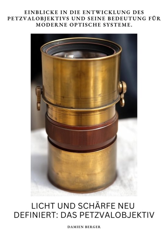 Licht und Schärfe neu definiert: Das Petzvalobjektiv - cover