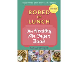 Bored of Lunch: The Healthy Air Fryer Book