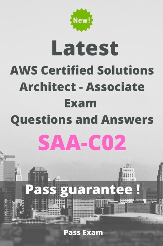 Latest AWS Certified Solutions Architect - Associate Exam SAA-C02 ...