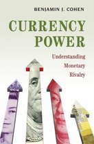 Currency Power – Understanding Monetary Rivalry