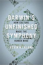 Darwin`s Unfinished Symphony – How Culture Made the Human Mind
