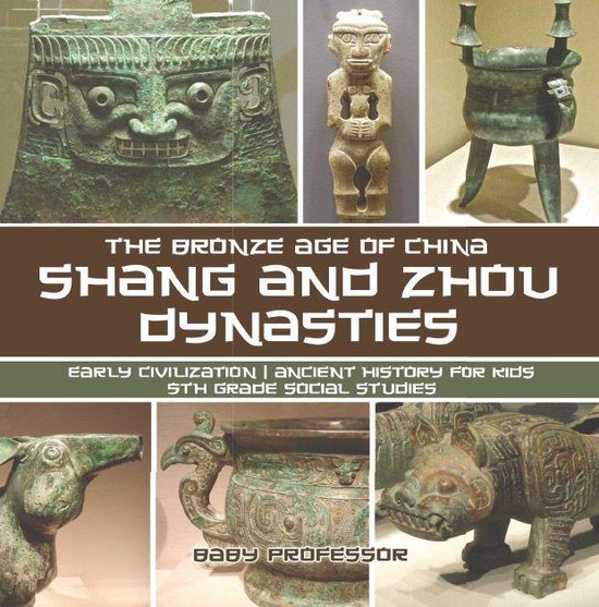 Shang and Zhou Dynasties: The Bronze Age of China - Early Ci ... - cover
