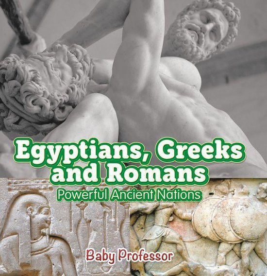 Egyptians, Greeks and Romans: Powerful Ancient Nations - cover
