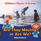 Are They Moving, or Are We? Children's Physics of Energy