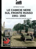 Witness to war 17 - Le camicie nere sul fronte russo 1941-1943