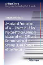 Springer Theses - Associated Production of W + Charm in 13 TeV Proton-Proton Collisions Measured with CMS and Determination of the Strange Quark Content of the Proton