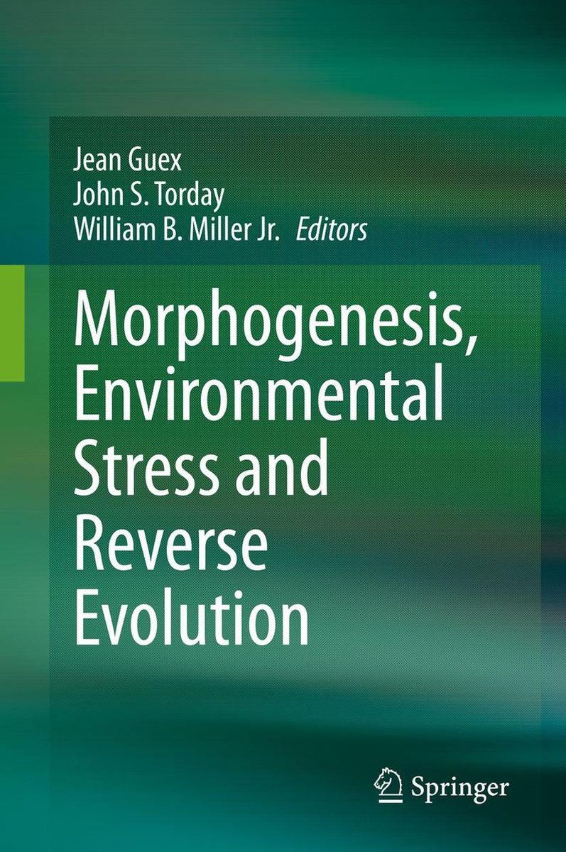 Morphogenesis, Environmental Stress and Reverse Evolution - Springer
