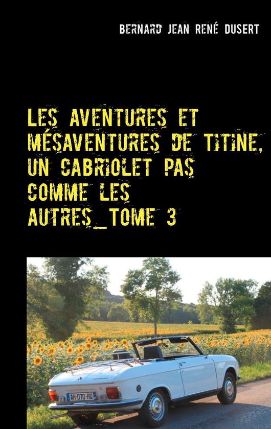 Les aventures et mésaventures de Titine, un cabriolet pas c ... - cover