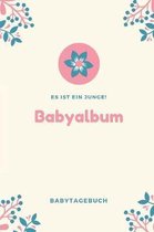 Babyalbum Es ist ein Junge Babytagebuch: A5 120 Seiten I Junge Baby Geschenk zur Geburt I erstes Buch oder Fotoalbum I Erinnerungsbuch zum Selber Ausf