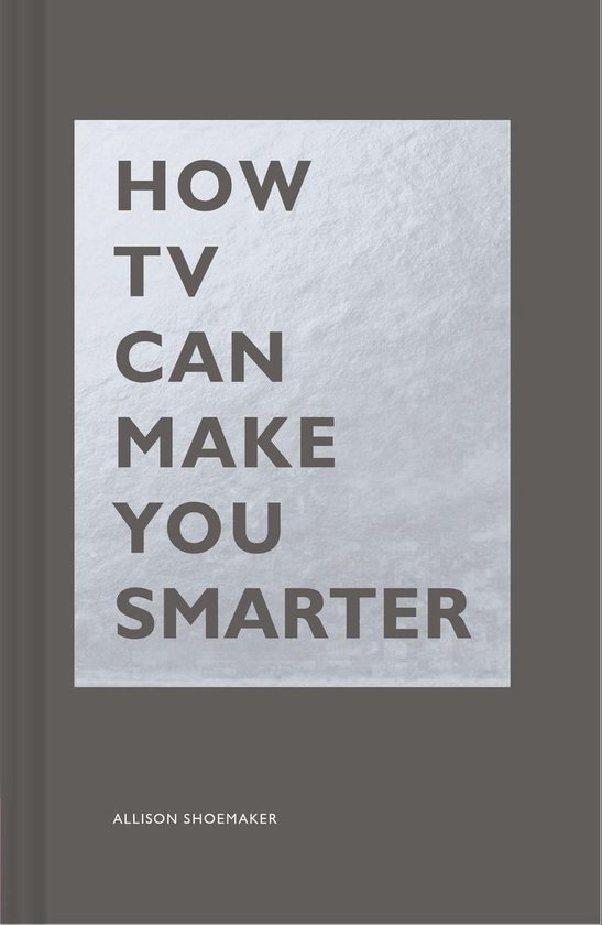 The HOW Series - How TV Can Make You Smarter - cover