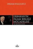 Erbakan'ın İslam Birliği Mücadelesi - Erbakan Risaleleri 8