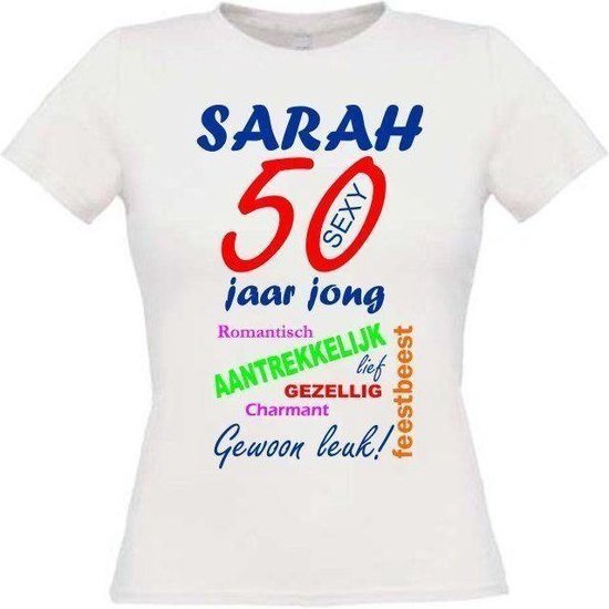 Shirt Sarah 50 jaar worden verjaardag maat S Dames wit | bol.com