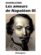Les amours de Napoléon III (illustré, annoté)