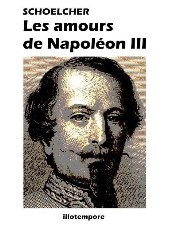 Les amours de Napoléon III (illustré, annoté) - cover