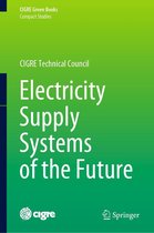 CIGRE Green Books - Electricity Supply Systems of the Future