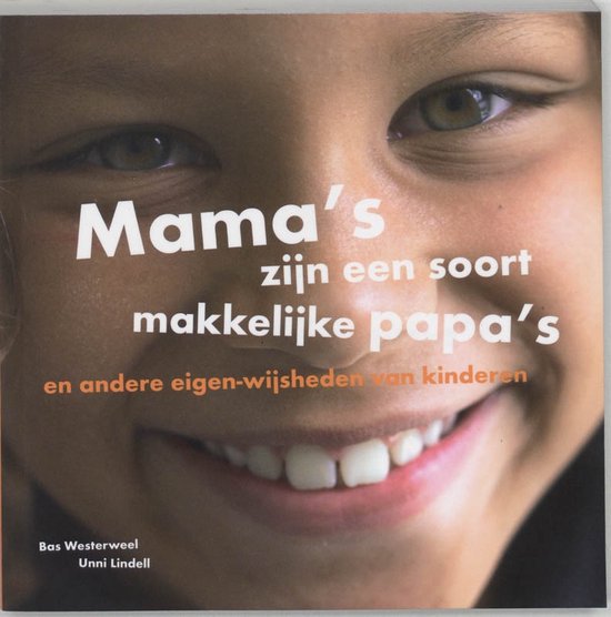 Cover van het boek 'Mama's zijn een soort makkelijke papa's' van B. Westerweel en Unni Lindell
