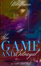Short Story 1 - Her Game and Betrayal
