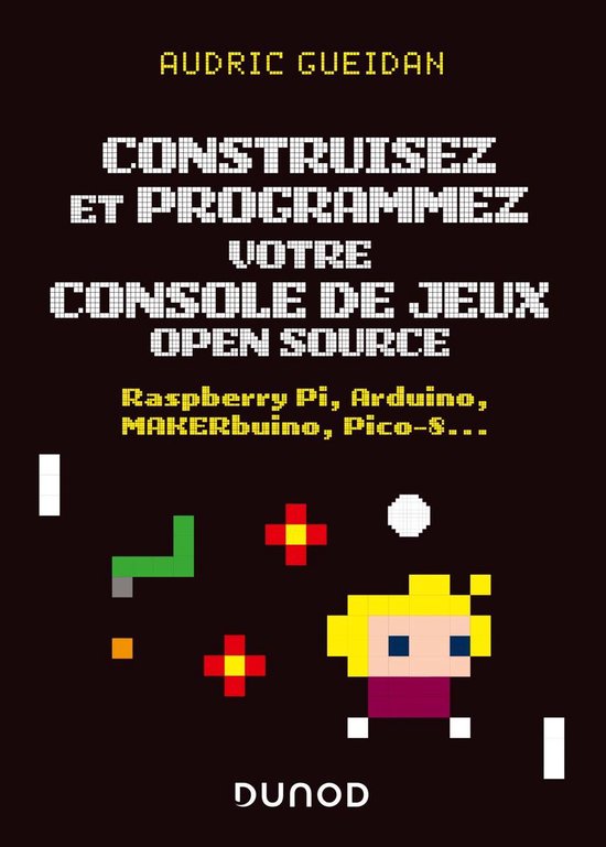 Construisez et programmez votre console de jeux open source - cover