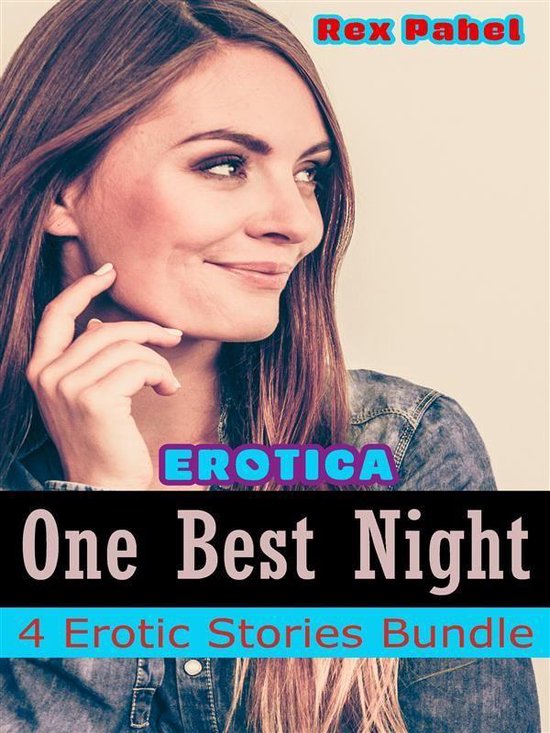 Erotica One Best Night 4 Erotic Stories Bundle Ebook Rex Pahel 9788835857457 