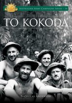Australian Army Campaigns Series - To Kokoda