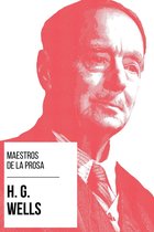 Maestros de la Prosa 7 - Maestros de la Prosa - H. G. Wells
