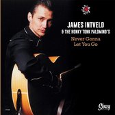 James Intveld & The Honky Tonk Palomino's - Never Gonna Let You Go (7" Vinyl Single)