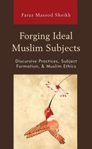 Lexington Studies in Islamic Thought - Forging Ideal Muslim Subjects