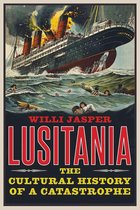 Lusitania Cultural History Of A Catastr