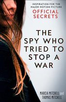 The Spy Who Tried to Stop a War Inspiration for the Major Motion Picture Official Secrets