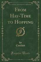 From Hay-Time to Hopping (Classic Reprint)