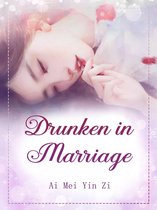 Volume 1 1 - Drunken in Marriage