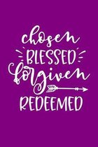 Chosen Blessed Forgiven Redeemed: 6''x9'' Portable Christian Notebook with Christian Quote: Inspirational Gifts for Religious Men & Women (Christian Not