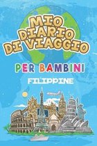 Mio Diario Di Viaggio Per Bambini Filippine: 6x9 Diario di viaggio e di appunti per bambini I Completa e disegna I Con suggerimenti I Regalo perfetto