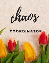 Chaos Coordinator: The perfect beautiful tulip flower 18 month blank planner to track appointments, birthdays, special events or goals.