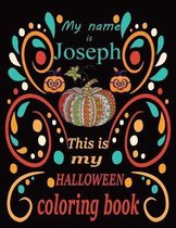My name is This is Joseph my HALLOWEEN coloring book