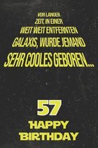 Vor langer Zeit, in einer weit weit entfernten Galaxis wurde jemand sehr cooles geboren...57 Happy Birthday: Liniertes Notizbuch I Gru�karte f�r den 5